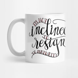 Resign to Maturity Mug